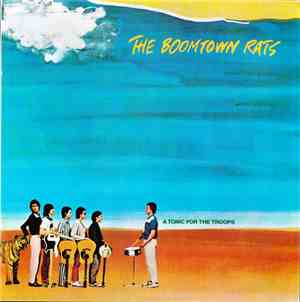 The Boomtown Rats - A Tonic For The Troops
