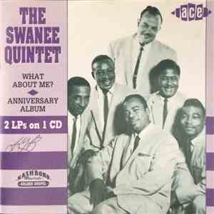 The Swanee Quintet - What About Me?/Anniversary Album