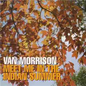 Van Morrison - Meet Me In The Indian Summer