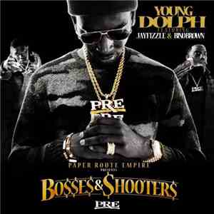 Young Dolph, Jay Fizzle, Bino Brown - Bosses & Shooters