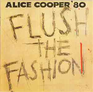 Alice Cooper  - Flush The Fashion