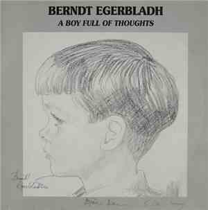 Berndt Egerbladh - A Boy Full Of Thoughts