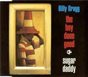Billy Bragg - The Boy Done Good / Sugar Daddy