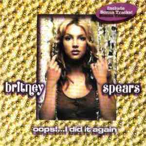 Britney Spears - Oops!...I Did It Again (Include Bonus Tracks!)