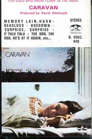 Caravan - For Girls Who Grow Plump In The Night