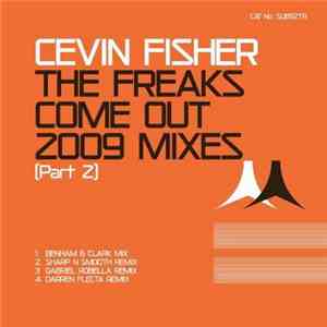 Cevin Fisher - The Freaks Come Out 2009 Mixes (Part 2)