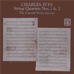 Charles Ives - The Concord String Quartet - String Quartets Nos. 1 & 2