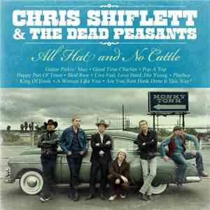 Chris Shiflett & The Dead Peasants - All Hat And No Cattle