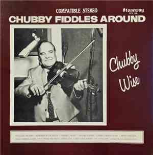 Chubby Wise - Chubby Fiddles Around