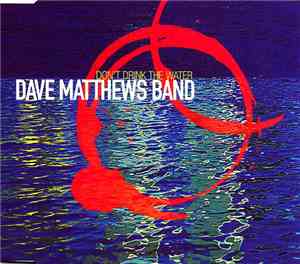 Dave Matthews Band - Don't Drink The Water