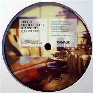 Diego Hostettler & Absent  - She's Not Worth It