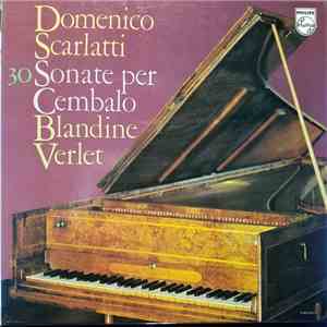 Domenico Scarlatti, Blandine Verlet - 30 Sonate Per Cembalo