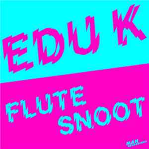 Edu K - Flutesnoot