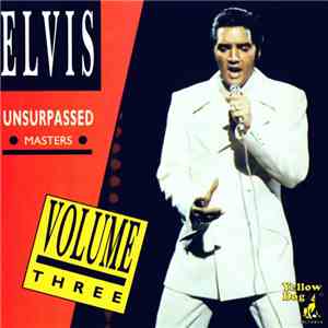 Elvis Presley - Unsurpassed Masters Volume 3