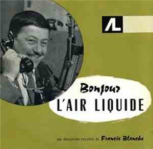 Francis Blanche - Bonjour L'Air Liquide