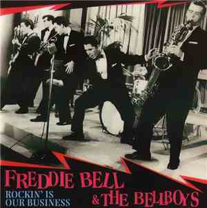 Freddie Bell & The Bellboys - Rockin' Is Our Business