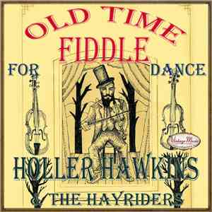 Holler Hawkins ,& The Hayriders - Holler Hawkins: Old Time Fiddle For Dance