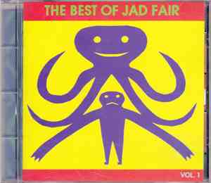 Jad Fair - The Best Of Jad Fair Vol. 1