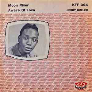 Jerry Butler - Moon River / Aware Of Love