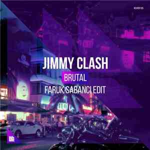 Jimmy Clash - Brutal (Faruk Sabanci Edit)