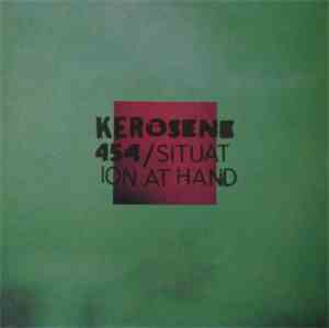 Kerosene 454 - Situation At Hand