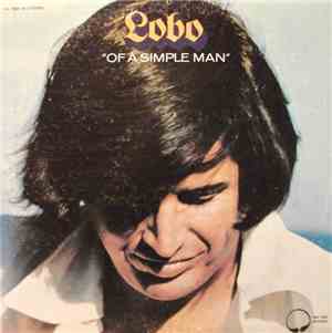 Lobo  - Of A Simple Man