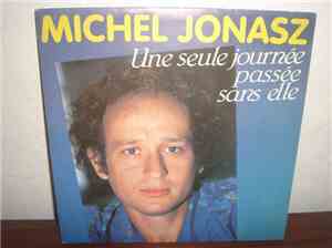 Michel Jonasz - Une Seule Journée Passée Sans Elle