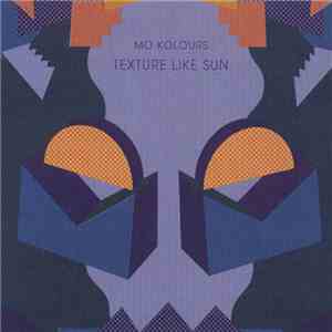 Mo Kolours - Texture Like Sun