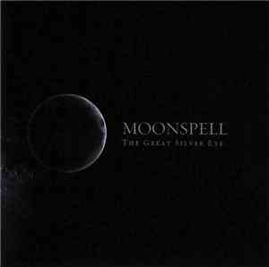 Moonspell - The Great Silver Eye