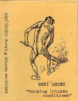 Není Úniku - Working Inhuman Conditions