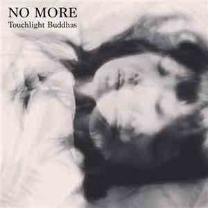 No More - Touchlight Buddhas - Reworked Tracks 2010 - 2015