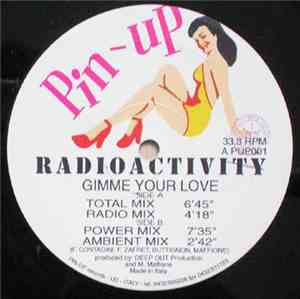 Radioactivity  - Gimme Your Love
