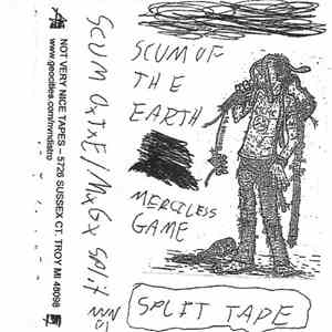Scum Of The Earth  / Merciless Game - Split Tape