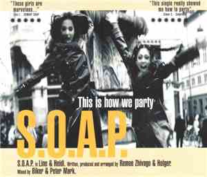 S.O.A.P. - This Is How We Party