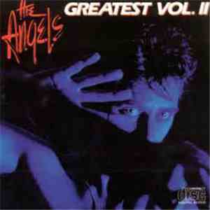The Angels - Greatest Vol. II