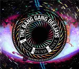 The Bang Gang Deejays - Light Sound Dance