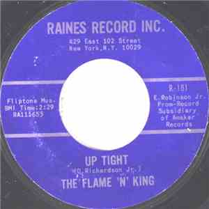 The Flame 'N' King - Up Tight / I Got Nobody