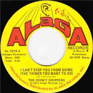 The Honey Drippers - I Can't Stop You From Doing (The Things You Want To Do ...