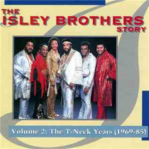 The Isley Brothers - The Isley Brothers Story, Vol. 2: The T-Neck Years (19 ...