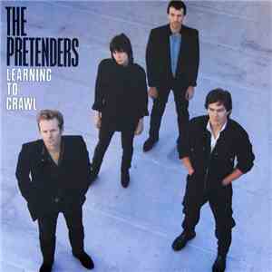The Pretenders - Learning To Crawl