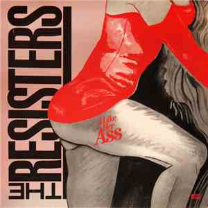 The Resisters  - I Like Her Ass