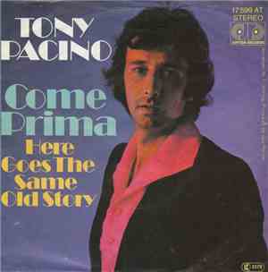 Tony Pacino - Come Prima / Here Goes The Same Old Story