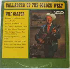 Wilf Carter - Balladeer Of The Golden West