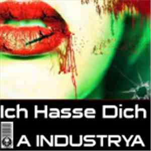 A Industrya - Ich Hasse Dich