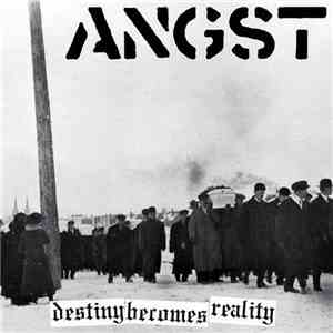 Angst  - Destiny Becomes Reality