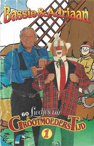 Bassie & Adriaan - 60 Liedjes Uit Grootmoederstijd 1