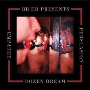 Br'er - Persuasion / Dozen Dream / Empathy