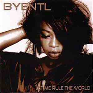 BYentl - Let Me Rule The World