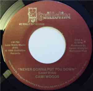 Cami Woods - Never Gonna Put You Down / Nobody Stuck By My Side