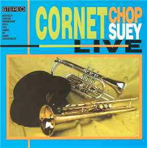 Cornet Chop Suey - Live